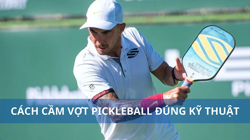 cách cầm vợt Pickleball