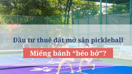 đầu tư sân pickleball có lãi không